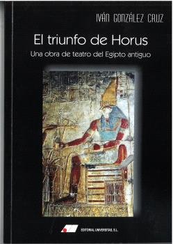 EL TRIUNFO DE HORUS : UNA OBRA DE TEATRO DEL EGIPTO ANTIGUO, de IVAN GONZALEZ CRUZ | portada del libro