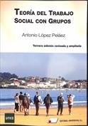 TEORIA DEL TRABAJO SOCIAL, de LOPEZ PELAEZ, ANTONIO | portada del libro