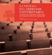 La figura del defensor Universitario: Garantía de derechos, libertades y calidad en las universidade, de Alcover de la Hera |