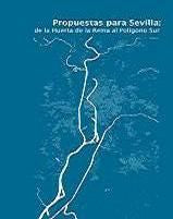 Propuestas para Sevilla: de la Huerta de la Reina al Polígono Sur, de Ramos Carranza, Amadeo | portada del libro