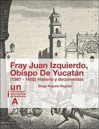 FRAY JUAN IZQUIERDO, de ROPERO REGIDOR | portada del libro