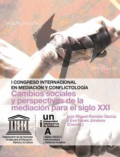 I Congreso Internacional en Mediación y Conflictología. 17 y 18 de diciembre 2010, Baeza (Jaén), de Rondón García | portada d