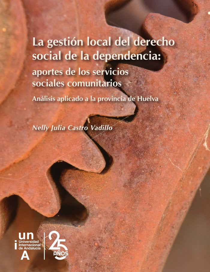 La gestión local del derecho social de la dependencia, de Castro Vadillo, Nelly Julia | portada del libro