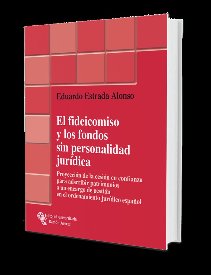 El fideicomiso y los fondos sin personalidad jurídica, de Estrada Alonso, Eduardo | portada del libro