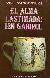 El alma lastimada: Ibn Gabirol, de Sáenz-Badillos | portada del libro