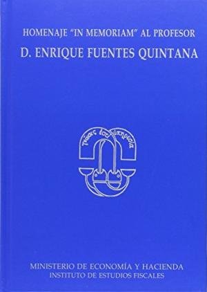 Homenaje "in memoriam" al profesor D. Enrique Fuentes Quintana, de Varios autores | portada del libro