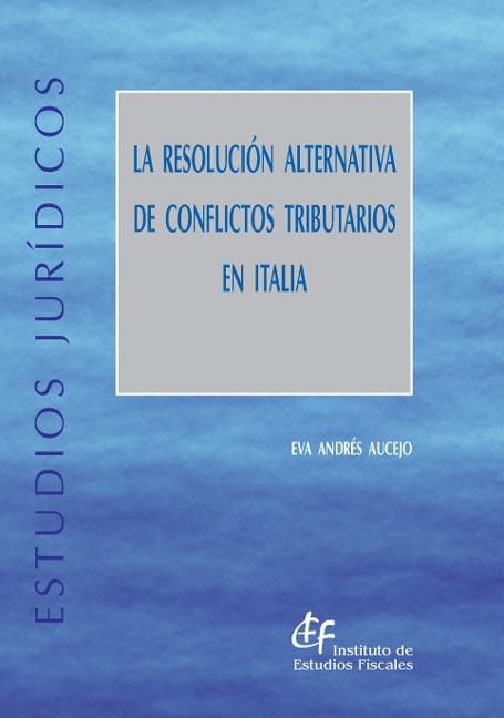 La resolución alternativa de conflictos tributarios en Italia, de Andrés Aucejo, Eva | portada del libro