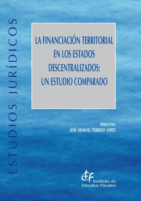 La financiación territorial en los Estados descentralizados: un estudio comparado, de Varios autores | portada del libro