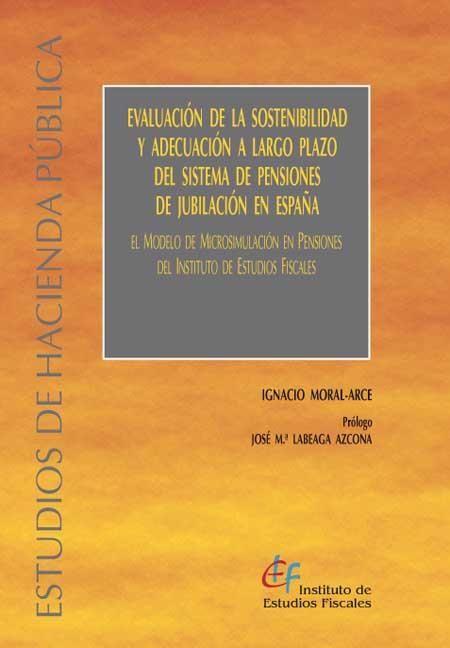 Evaluación de la sostenibilidad y adecuación a largo plazo del sistema de pensiones de jubilación en, de Moral-Arce, Ignacio 
