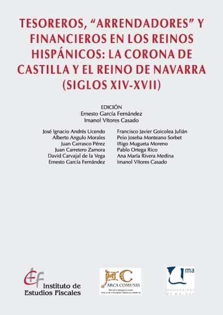 Tesoreros, "arrendadores" y financieros en los reinos hispánicos: la Corona de Castilla y el Reino d, de Varios autores | por