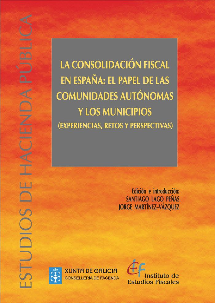 La consolidacion fiscal en España: el papel de las Comunidades Autónomas y municipios (experiencias,, de Varios autores | por
