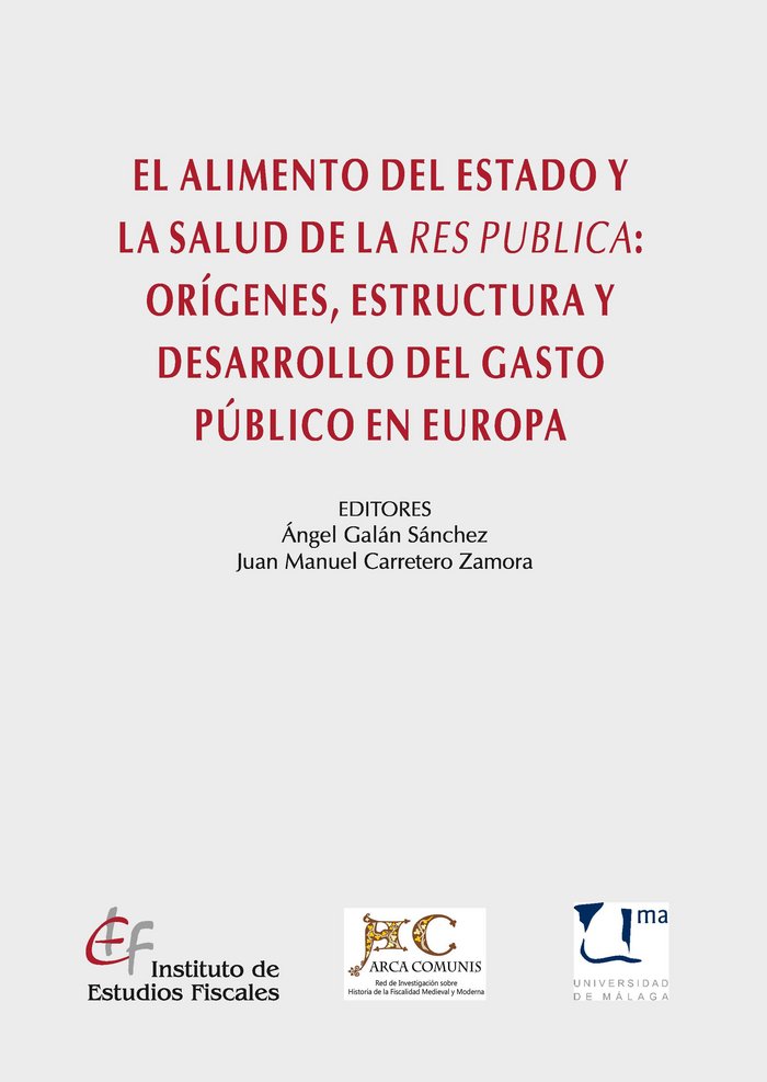 El alimento del Estado y la salud de la res publica: orígenes, estructura y desarrollo del gasto púb, de Varios autores | por