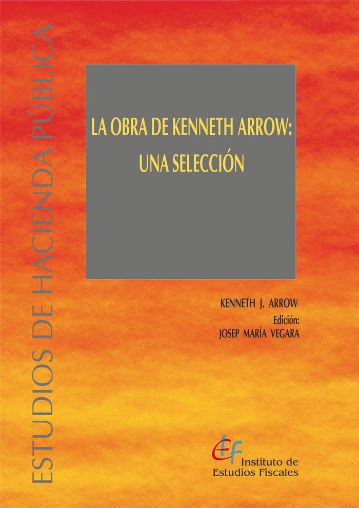 La obra de Kenneth Arrow: una selección, de Kenneth J. Arrow | portada del libro