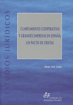 Cumplimiento cooperativo y grandes empresas en España: un pacto de cristal, de Sanz Gómez, Rafael | portada del libro