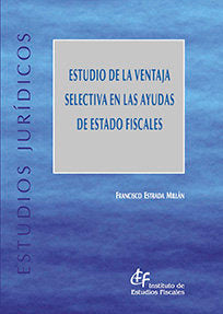 Estudio de la ventaja selectiva en las ayudas de Estado fiscales, de Estrada Millán, Francisco | portada del libro