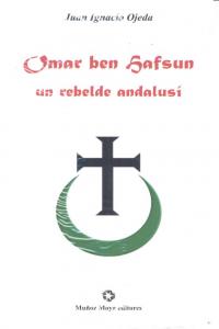 Omas ben Hafsum, un rebelde andalus¡, de OJEDA | portada del libro
