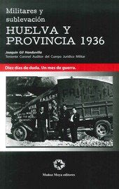 Militares y sublevación Huelva y provincia 1936, de GIL HONDUVILLA | portada del libro