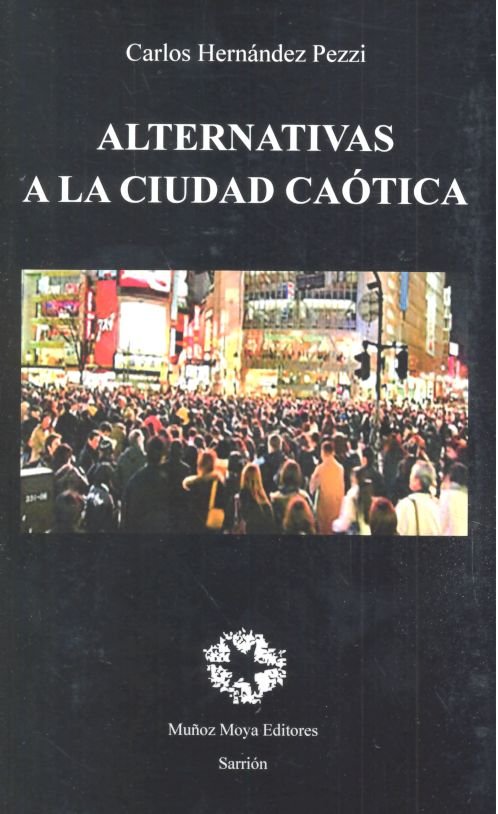 ALTERNANCIAS A LA CIUDAD CAOTICA, de Hernández Pezzi | portada del libro