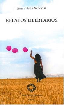 Relatos libertarios, de Villalba Sebastián, Juan | portada del libro