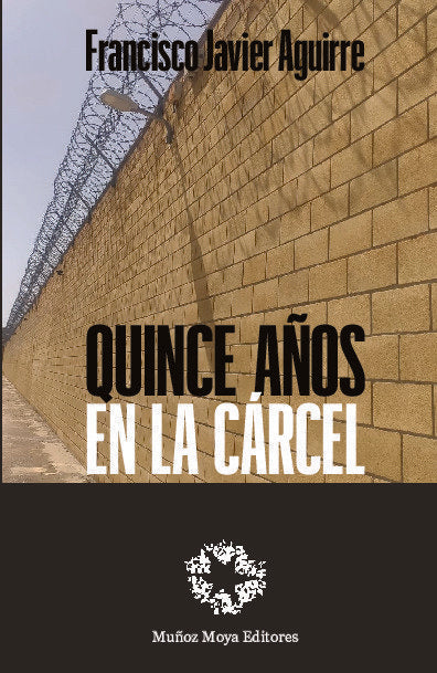 QUINCE AÑOS EN LA CARCEL, de AGUIRRE GONZALEZ | portada del libro