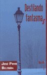 Destilando fantasmas, de PAYA BELTRAN | portada del libro