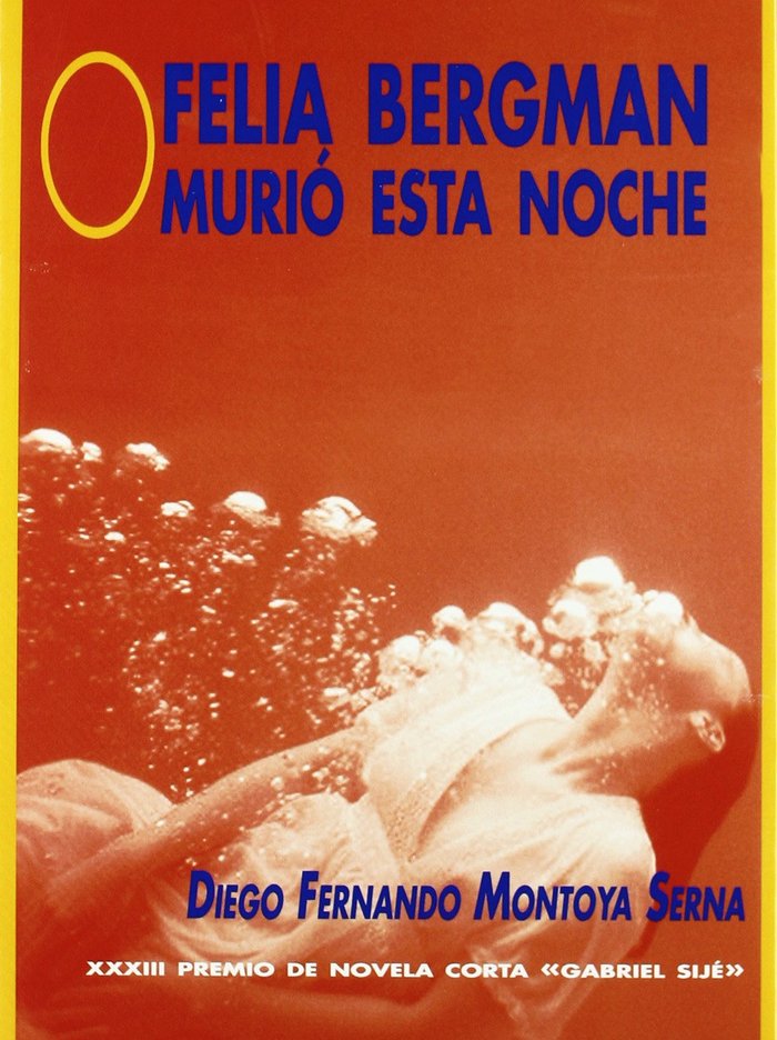 OFELIA BERGMAN MURIO ESTA NOCHE, de MONTOYA SERNA | portada del libro