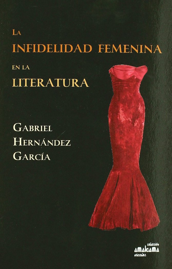 INFIDELIDAD FEMENINA EN LA LITERATURA, LA, de HERNANDEZ GARCIA | portada del libro