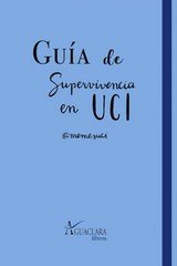 Guía de superviviencia en UCI, de Blasco Solís, Carlos | portada del libro