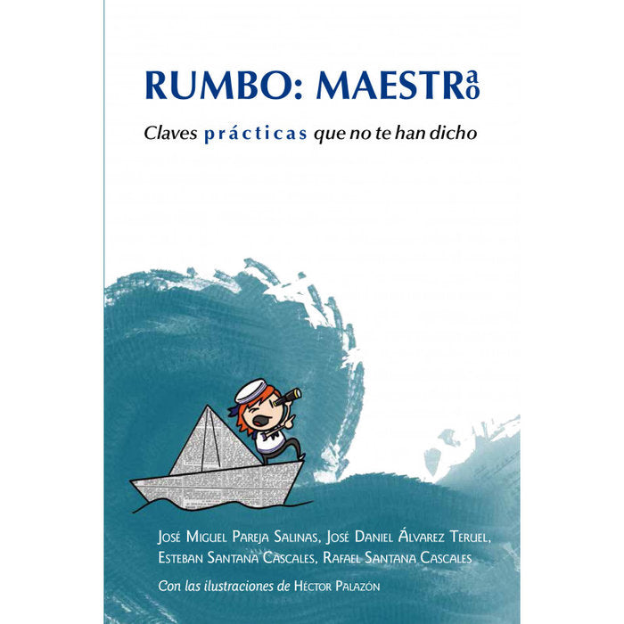 RUMBO: MAESTRA, MAESTRO, de PAREJA SALINAS, JOSÉ MIGUEL | portada del libro
