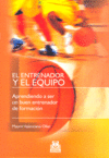 El entrenador y el equipo. Aprendiendo a ser un buen entrenador de formación, de Valenciano Oller, Mauro | portada del libro