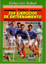 Doscientos 50 ejercicios de entrenamiento (Fútbol), de Benedek, Endre | portada del libro