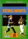 Fútbol infantil, de Benedek, Endre | portada del libro