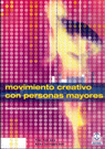 Movimiento creativo con personas mayores, de Carroggio Rubí, Mª del Carmen | portada del libro