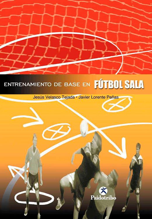 Entrenamiento de base en fútbol sala, de Velasco Tejada, Jesús | portada del libro