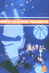 Romper las defensas presionantes, de Huggins, Bob | portada del libro