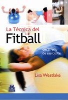 Técnica del fitball, La. Desarrollo de ejercicios (Bicolor), de Westlake, Lisa | portada del libro