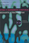 RITMO Y EXPRESION CORPORAL MEDIANTE COREOGRAFIAS (Libro+DVD), de MARTINEZ LOPEZ | portada del libro