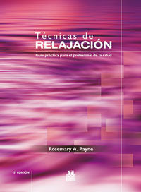 TECNICAS DE RELAJACION. Gu¡a práctica para el profesional de la salud (Bicolor), de PAYNE, ROSEMARY A.. | portada del libro
