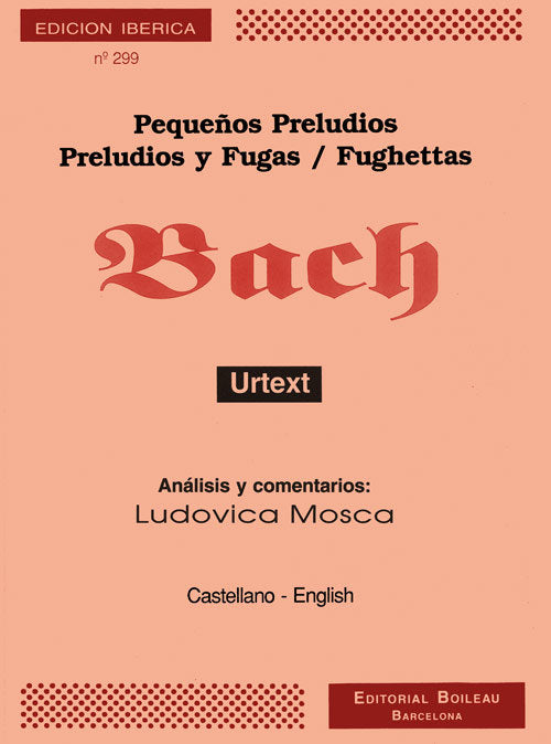 PEQUEÑOS PRELUDIOS PRELUDIOS Y FUGAS FUGHETTAS, de BACH, JOHANN SEBASTIAN | portada del libro