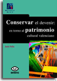 Conservar el devenir: en torno al patrimonio cultura valenciano, de Feliu Franch | portada del libro