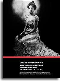 Voces proféticas: relatos de escritoras estadounidenses de entresiglos (XIX-XX), de Alberola Crespo | portada del libro