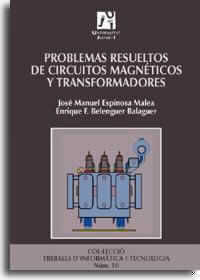 Problemas resueltos de circuitos magnéticos y transformadores, de Belenguer Balaguer | portada del libro