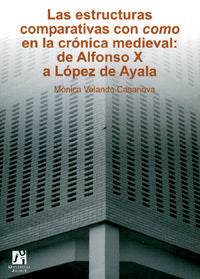 Las estructuras comparativas con como en la crónica medieval: de Alfonso X a López de Ayala, de Velando Casanova | portada de