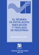 El régimen de instalación, ampliación y traslado de industrias, de Blasco Díaz | portada del libro