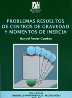 Problemas resueltos de centros de gravedad y momentos de inercia, de Forner Gumbau, Manuel | portada del libro