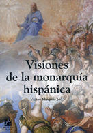 Visiones de la monarquía hispánica, de Mínguez Cornelles | portada del libro