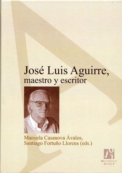 José Luis Aguirre, maestro y escritor, de Soldevila Durante | portada del libro