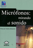 Micrófonos: mirando el sonido., de Torres Alberich | portada del libro
