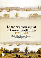 La fabricación visual del mundo atlántico 1808-1940, de Mínguez Cornelles | portada del libro