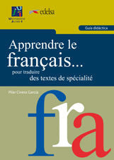 Apprendre le français... pour traduire des textes de spécialité. Guía didáctica, de Civera García | portada del libro
